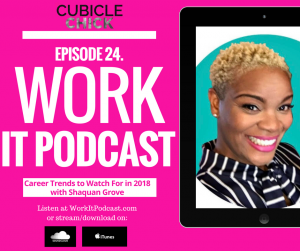 Episode 24 of my Work It! Podcast is now live and features an interview with Shaquan Grove, who shares what career trends to watch for next year.
